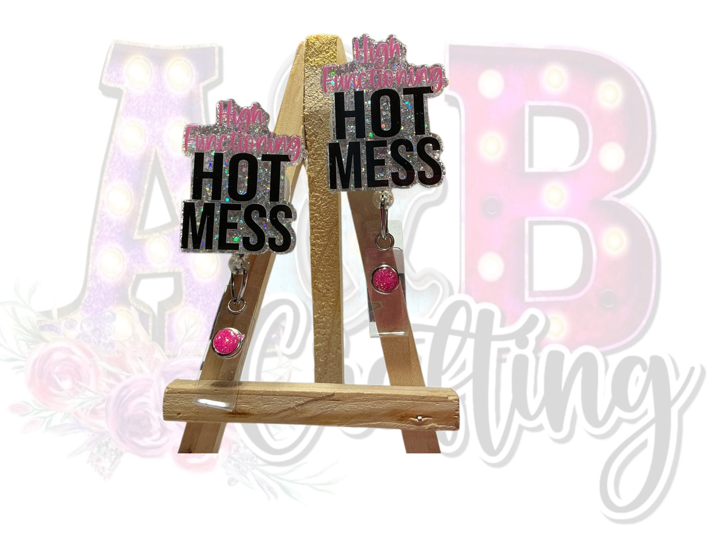 High Functioning Hot Mess Badge Reel