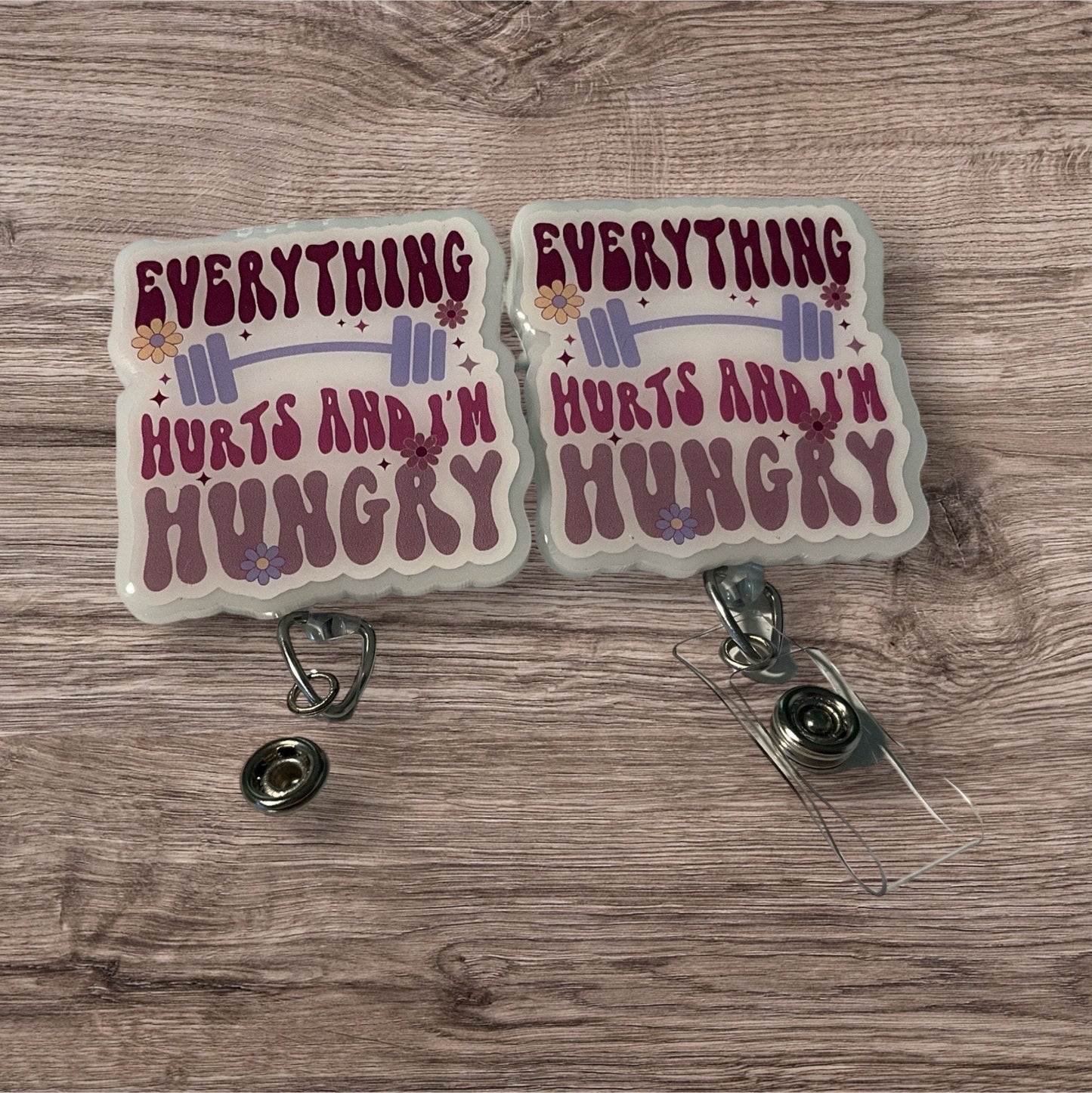 Everything Hurts and I’m Hungry Badge Reel