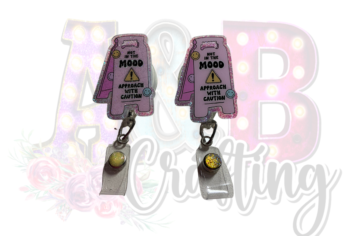 Not in the mood approach with Caution Badge Reel