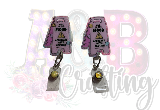 Not in the mood approach with Caution Badge Reel