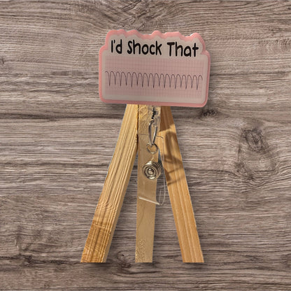 I’d Shock That  Badge Reel