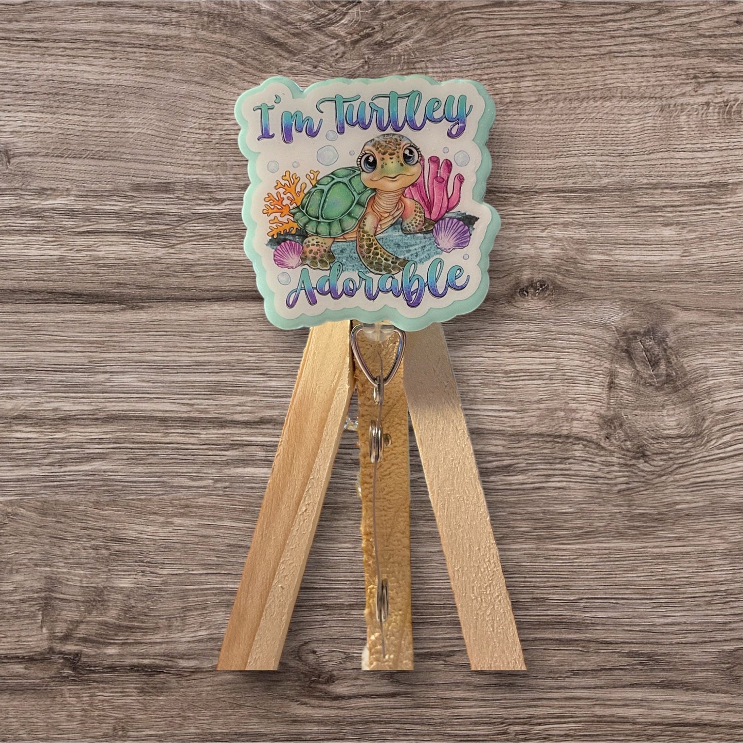 I’m Turtley Adorable Badge Reel