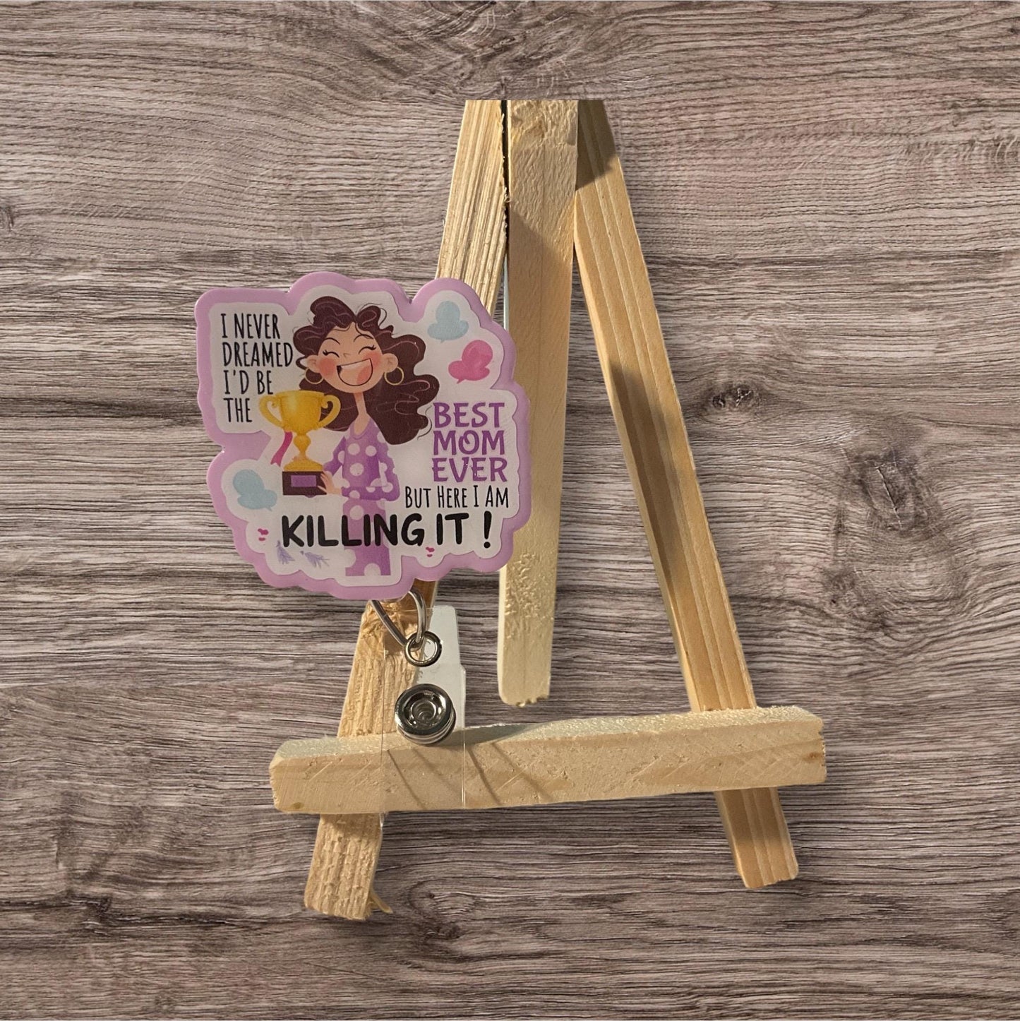 I never Dreamed I’d be the Best Mom Badge Reel