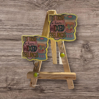 It’s okay to have mixed feelings Badge Reel