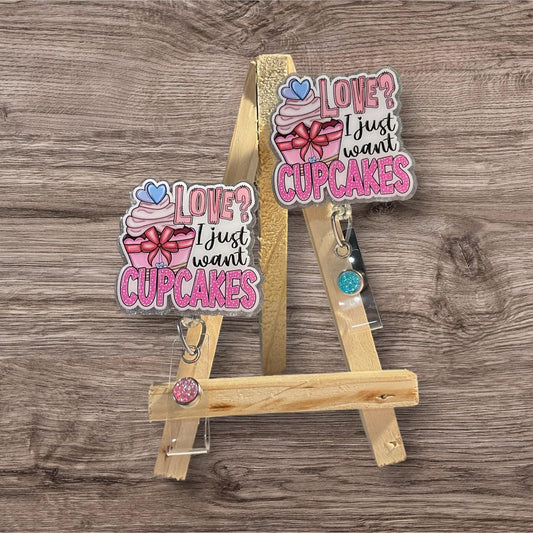 Love? I just want CUPCAKES Badge Reel