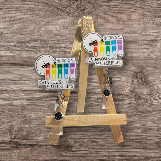 My Job is all Butterflies and Rainbows Badge Reel