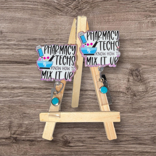 Pharmacy Techs Know How To Mix It Up Badge Reel